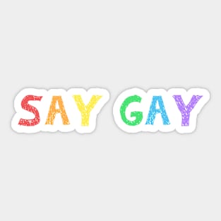 Say Gay Pride Shirt, LGBTQ Pride, Gay Shirt, Lesbian Shirt, Gift for Gay Lesbian, Queer Pride Month Sticker